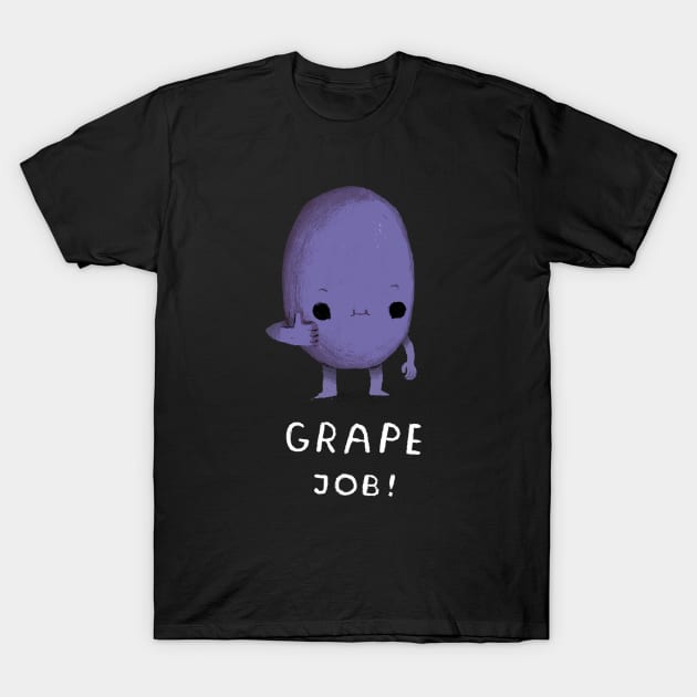 grape job T-Shirt by Louisros